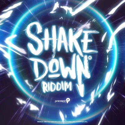 Precision Productions/Kerwin Du BoisShake Down Riddim (Soca 2016 Trinidad and Tobago Carnival)