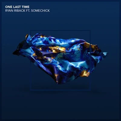 Ryan Riback/Olivia NoelleOne Last Time (feat. Some Chick) (Edit)