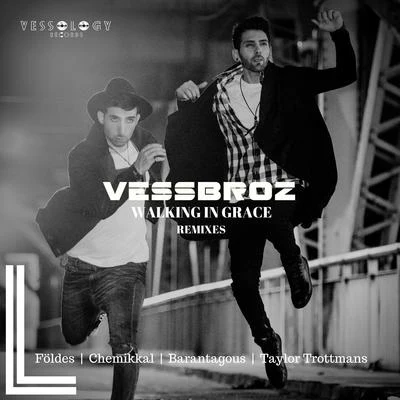 VessbrozWalking in Grace Remixes (Remixes)