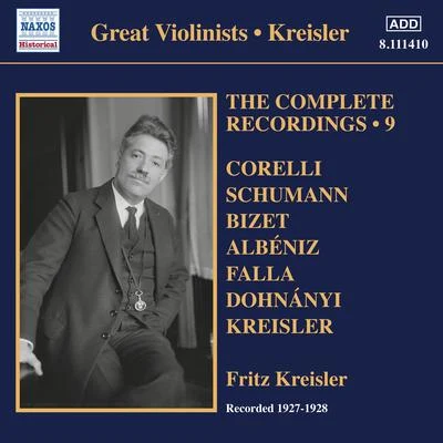 Fritz Kreisler/Maurice Ravel/Johann Pachelbel/Marie-Claire Jamet/Marielle Nordmann/PHILHARMONIA ORCHESTRA/Pyotr Ilyich Tchaikovsky/Michael Tilson Thomas/Jean-Pierre Rampal/St. Abibas Classical OrchestraKREISLER, Fritz: Complete Recordings, Vol. 9 (1927-1928)