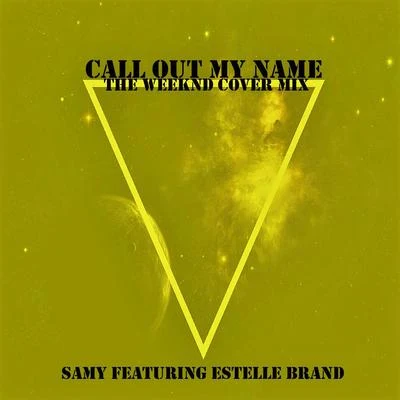 Samy/xatar/SSIOCall Out My Name (The Weeknd Cover Mix)