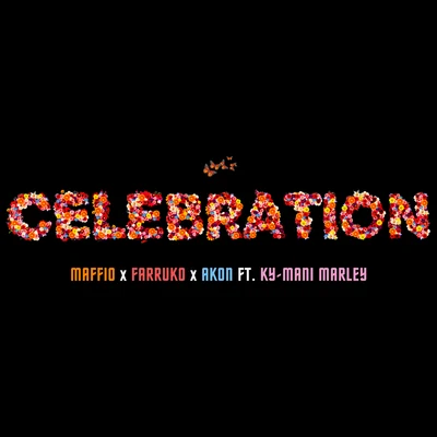 Maffio/Farruko/Akon/Nicky Jam/Ky-Mani MarleyCelebration