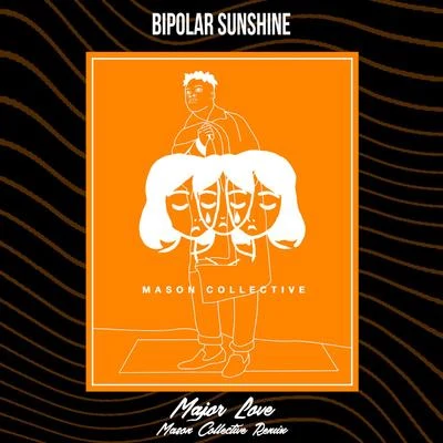 Bipolar SunshineMajor Love (Remix)