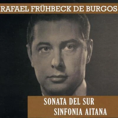 Rafael Frühbeck De BurgosThe London Symphony OrchestraSonata del Sur. Sinfonia Aitana