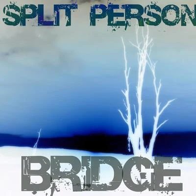 bridge (桥)/VoryThe Split Person EP