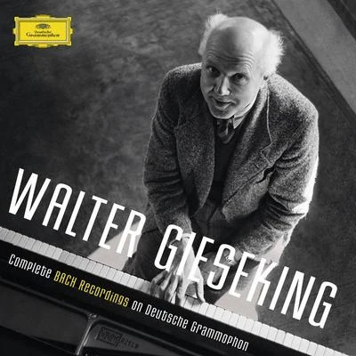 Walter Gieseking/Myra Hess/Wilhelm KempffComplete Bach Recordings On Deutsche Grammophon