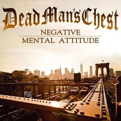 Dead Mans ChestNegative Mental Attitude