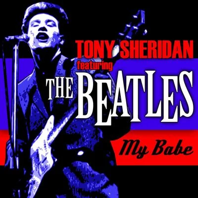 THE BEAT BROTHERS/Tony SheridanMy Babe