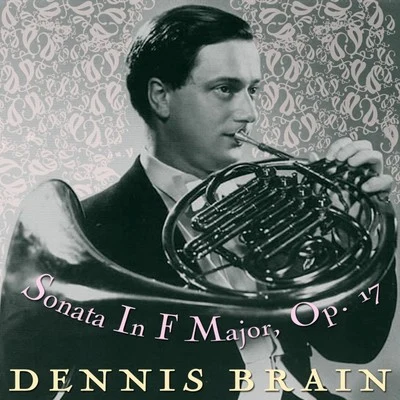 Dennis BrainSonata in F Major, Op. 17