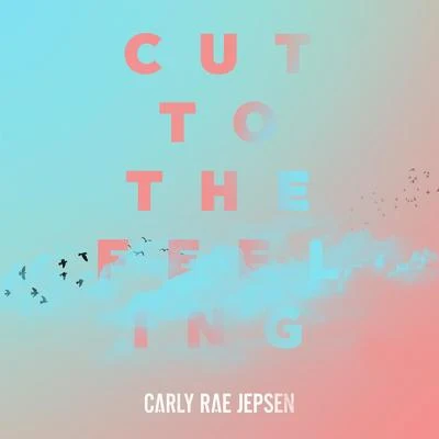 Alda Rikson/Carly Rae JepsenCut to the Feeling