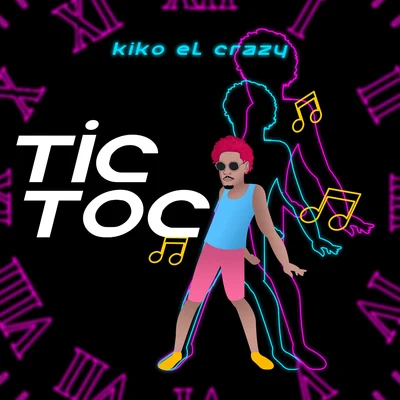 Kiko el CrazyTic-Toc