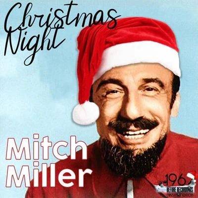 Mitch Miller/NBC Symphony Orchestra/Arturo Toscanini/Julius Baker/Raya Garbousova/Daniel Saidenberg/Harry Freistadt/Saidenberg Little Symphony/Los Angeles Janssen Symphony Orchestra/Werner JanssenChristmas Night