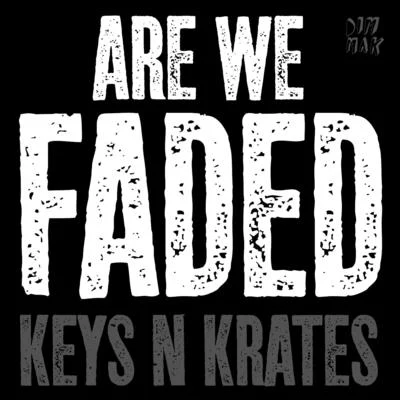 Keys N Krates/Chip/Juicy J/Marbl/Bibi Bourelly/Haviah Mighty/Lido PimientaAre We Faded