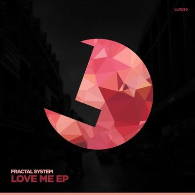 Fractal SystemLove Me EP