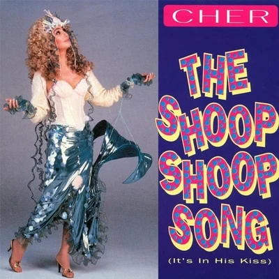 CherThe Shoop Shoop Song (Its in His Kiss)