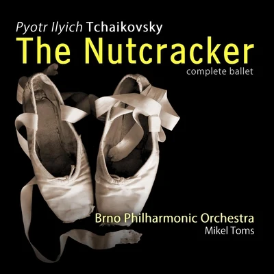 Susan Narucki/Tara Helen O’Connor/Charles Neidich/Judith Mendenhall/Marcy Rosen/Mikel Toms/Tony Arnold/The Brno Philharmonic Strings/Morey Ritt/June HanTchaikovsky: The Nutcracker (Complete)