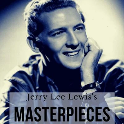 Jerry Lee LewisJerry Lee Lewiss Masterpieces