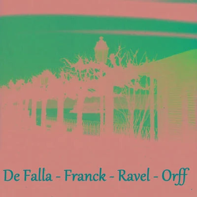 Rudolf Knoll/Carl Orff/Ernst Hinreiner/Gerda Hartmann/Richard Brunner/Mozarteum OrchestraDe Falla - Franck - Ravel - Orff