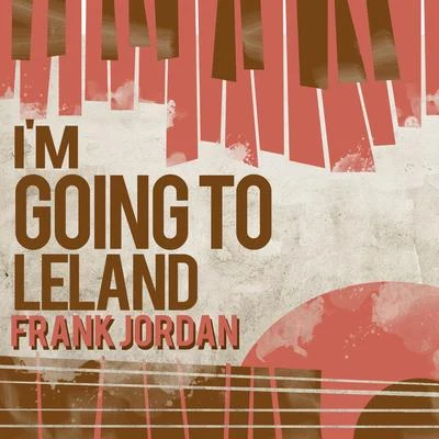 Luar La L/Frank Jordan/Roke Mr ChantyIm Going to Leland