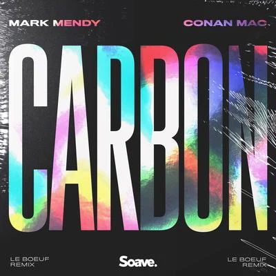 Conan MacRene RodrigezzCarbon (Le Boeuf Remix)