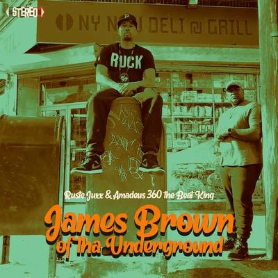 Ruste JuxxJames Brown of tha Underground