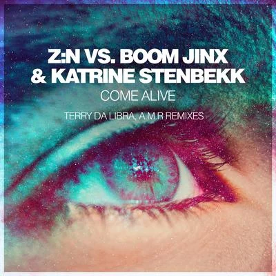 Boom JinxKatrine StenbekkZ:NCome Alive (Terry Da Libra, A.M.R Remixes)