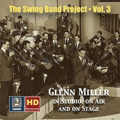 Ellie Russell/Ray Eberle/Larry ClintonThe Swing Band Project, Vol. 3: Glenn Miller in Studio, on Air and on Stage (2020 Remaster)