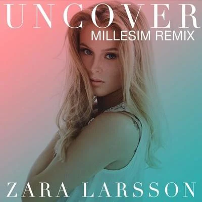 Zara LarssonPoo BearUncover(Millesim Remix)