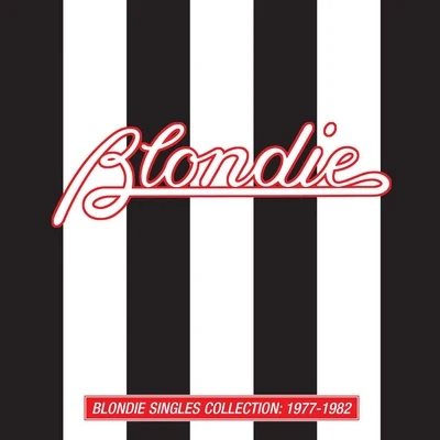 Blondie/Cut Chemist/Fab 5 FreddyBlondie Singles Collection: 1977-1982