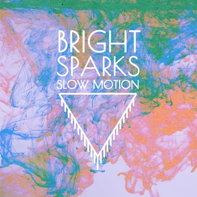 Bright Sparks/TrivectaSlow Motion