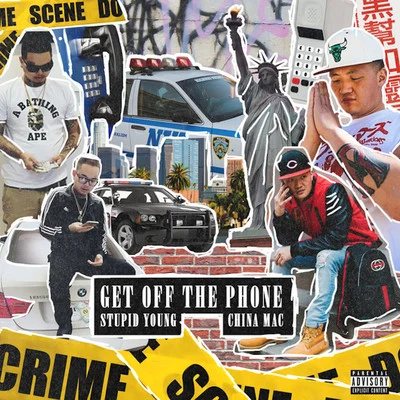 China Mac/Misfit Soto/BaldacciGet off the Phone (feat. $tupid Young)