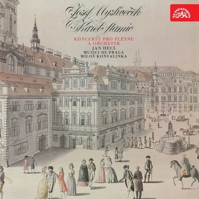 Musici de PragaJosef HalaFrantišek VajnarVaclav Jan SykoraStamic, Mysliveček: Concertos for Flute and Orchestra