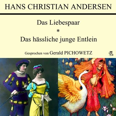 Hans Christian Andersen/Markus PolDas LiebespaarDas hässliche junge Entlein