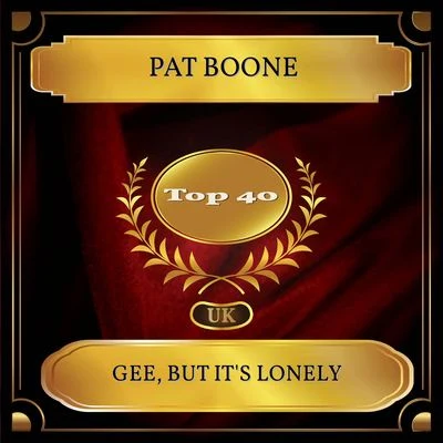 Pat BooneGee, But Its Lonely (UK Chart Top 40 - No. 30)