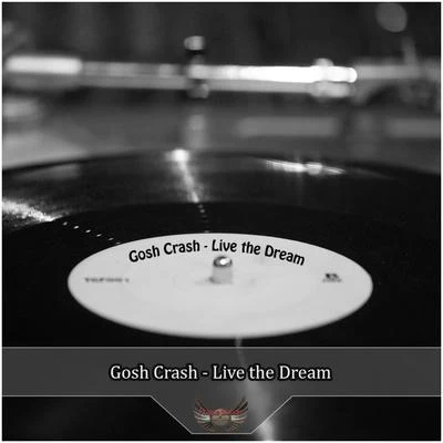 Gosh CrashLive the Dream