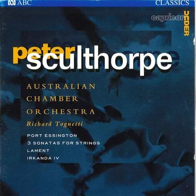 Peter SculthorpeSculthorpe: Port Essington3 Sonatas For StringsLamentIrkanda IV