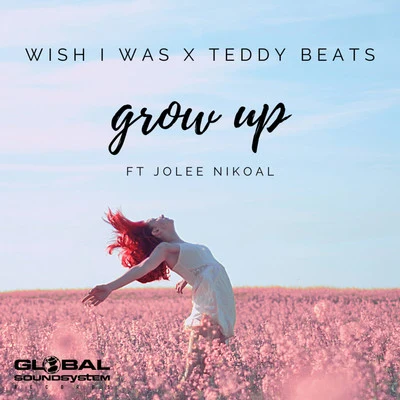 Teddy BeatsGrow Up (feat. Jolee Nikoal)