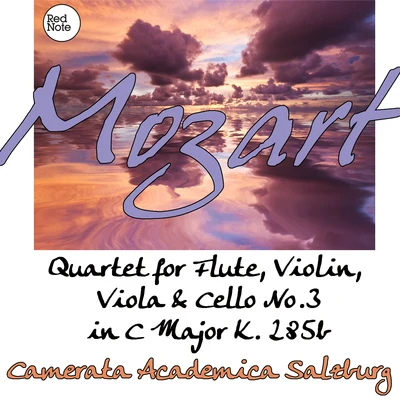 Camerata Academica Salzburg/Hans ReinartzMozart: Quartet for Flute, Violin, Viola & Cello No.3 in C Major K. 285b