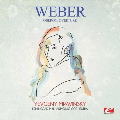 Carl Maria von WeberRights ReservedEarl是court orchestraWeber: Oberon: Overture (Digitally Remastered)