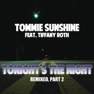 Tommie SunshineTonights The Night (Remixes Part 2)