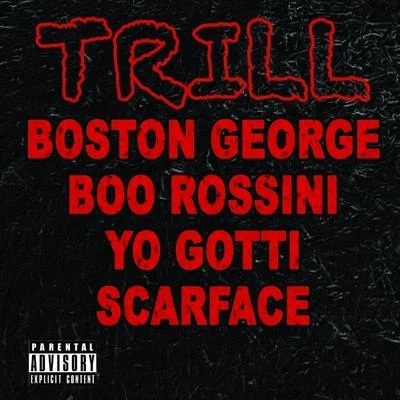 Chucky Trill/MC Who/Boston George/PooneTrill (feat. Yo Gotti & Scarface) - Single