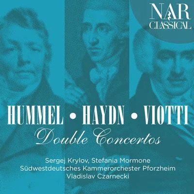 Vladislav CzarneckiHummel, Haydn, Viotti: Double Concertos