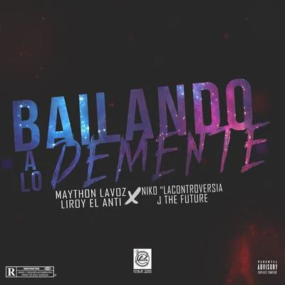 Perfect MusicBailando A Lo Demente (feat. Jovan El Del Futuro, Liroy El Anti Made In China & Perfect Music)