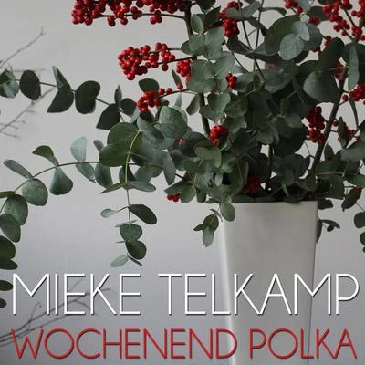 Mieke TelkampWochenend Polka