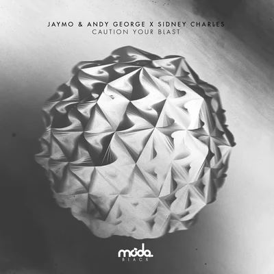 Jaymo & Andy GeorgeCaution Your Blast (Remixes)