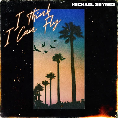 Isak Dahling/Michael ShynesI Think I Can Fly