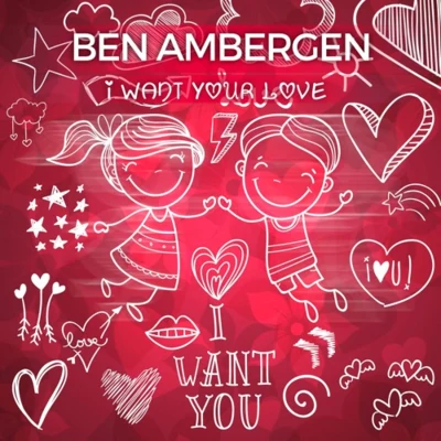 Ben Ambergen/Maski & BangaI Want Your Love