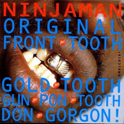 Monkey Marc/ninjamanOriginal Front Tooth Gold Tooth Don Gorgon