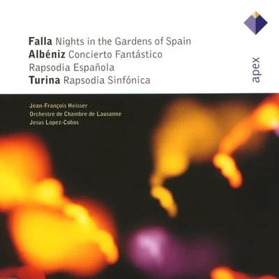 Jean-François HeisserFalla, Albéniz Turina : Works for Piano Orchestra - Apex