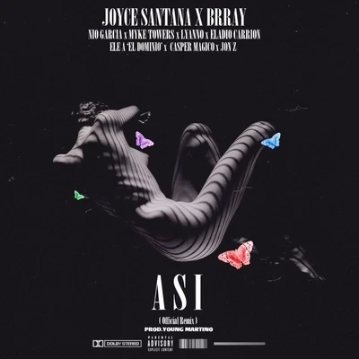 Joyce Santana/Dvice/Pacho El Antifeka/Brray/Sou El Flotador/Casper MagicoAsí (Remix)